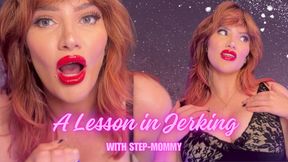 A Lesson in Jerking with Step-Mommy