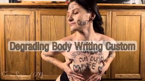 Degrading Body Writing Custom