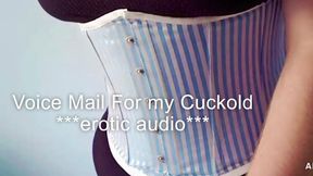 Voice Mail For my Cuckold