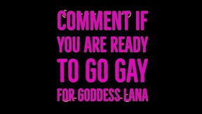 mesmerized to go gay and slurp up all your yummy cummies fo me by goddess lana