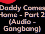 Step-Dad Comes Home - Part 2 - Audio Story