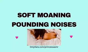 SOFT MOANING POUNDING NOISES audioporn