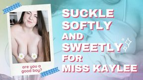 Suckle Softly And Sweetly For Miss Kaylee