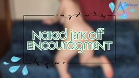 Naked Jerk Off Encouragement