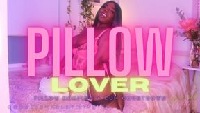Pillow Lover!