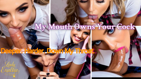 My Mouth Owns Your Cock.- Deeper. Harder. Down My Throat.