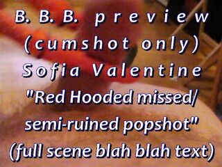BBB preview: Sofia Valentine "Red Hooded Semi-Ruined"(cum only)AVI noSloMo