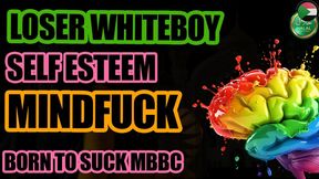 Self esteem humilation for whiteboys