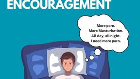 More Porn, More Masturbation Encouragement.