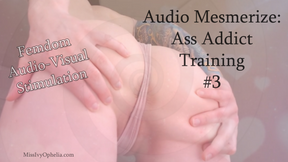 Audio Mesmerize - Ass Addict Training 3