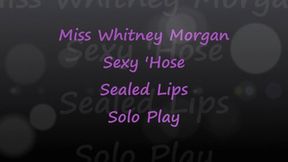 Miss Whitney Morgan: Sexy Hose & Sealed Lips Solo - wmv