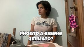 Sei pronto a essere umiliato?