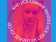 Dominated to sniff and lick cummie panties lick feet and JOI CEI CUM with COUNTDOWN