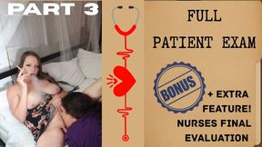 Full Patient Exam + (Nurses Final Evaluation) - Part 3