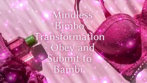 Mindless Bimbo Transformation - Obey and Submit to Bambi