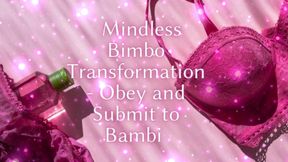 Mindless Bimbo Transformation - Obey and Submit to Bambi