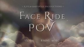 Vid327  –  Face Ride POV