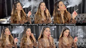 Hooked on my smoking for life, junkie! Findom Smoking