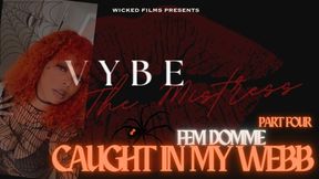 Vybe, The Black Widow: "Caught in my Webb" Part Four