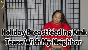 Holiday Breastfeeding Kink Tease With My Neighbor