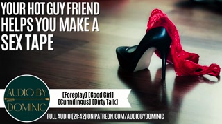 Making A Sex Tape With Your Hot Friend To Make Your Ex Jealous [Erotic Audio For Women] [M4F]