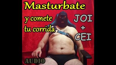 AUDIO - Instrucciones para Masturbarte y comerte tu corrida. ESP