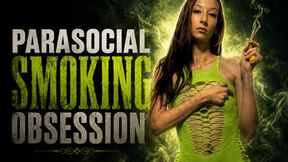 Parasocial Smoking Obsession
