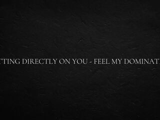 Spitting directly on you - feel my domination
