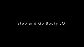 Stop and Go Booty JOI