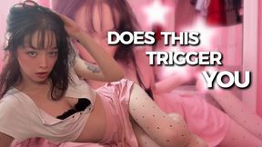 Does This Trigger You?