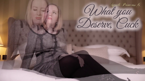 What you Deserve, Cuck!