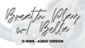 Breath Play JOI with Bella - Bella Trixxx’s BBW Female Domination - Audio Version