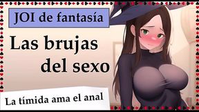 Las brujas del sexo. Brujita timida ama el anal. JOI COMPLETO en espa&ntilde_ol.