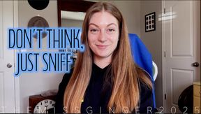 Don't Think, Just Sniff