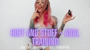 Huff and Stuff - Anal Training