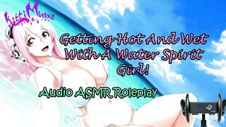 ASMR Ecchi - getting hot and Soak with a Water Spirit sluts!