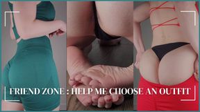 Friend Zone: Help Me Choose An Outfit