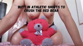 Butt in athletic shorts to crush the red bear