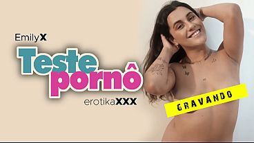 Emily X - Teste porn&ocirc_ - EROTIKAXXX - Cena completa