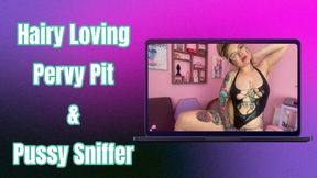 Hairy Loving Pervy Pit and Pussy Sniffer