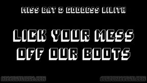 Lick Your Mess Off Our Boots