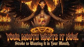 YOUR MOUTH WANTS IT NOW. Stroke to Wanting It in Your Mouth