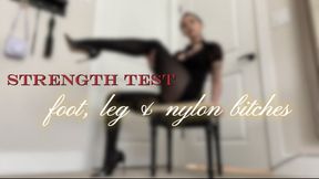 STRENGTH TEST: for FOOT, LEG &amp; NYLON BITCHES