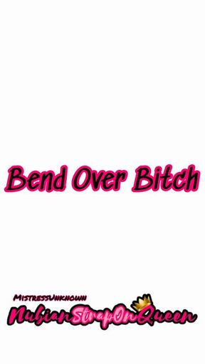 Bend Over Bitch