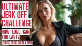 how long can you last? (naughty jerk off challenge hfo joi asmr erotic audio 4 men)