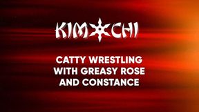 Catty Wrestling with Greasy Rose and Constance - WMV