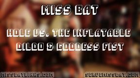 Hole vs. The Inflatable Dildo & Goddess Fist