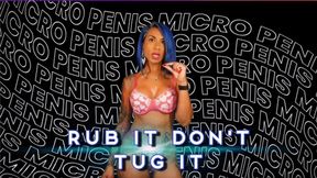Rub It, Don't Tug It