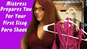 Mistress Prepares You for Your First Sissy Porn Shoot