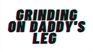 TEASER AUDIO: Grinding On Daddy's Leg [Daddy][M4F]